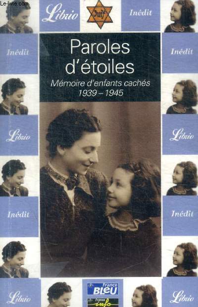 PAROLES D ETOILES - MEMOIRES D ENFANTS CACHES 1939 - 1945 - N549