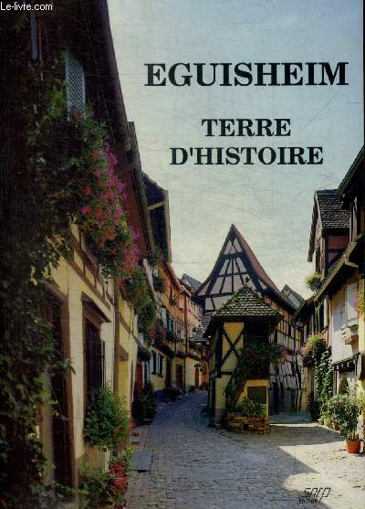 EGUISHEIM - TERRE D HISTOIRE