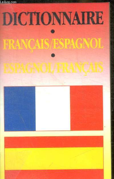 DICTIONNAIRE FRANCAIS ESPAGNOL- ESPAGNOL FRANCAIS
