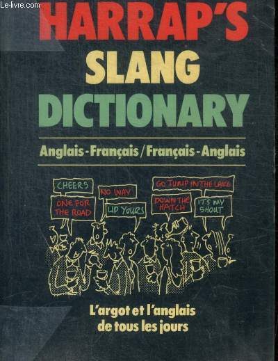 HARRAP'S SLANG DICTIONARY, ANGLAIS-FRANCAIS, FRANCAIS-ANGLAIS