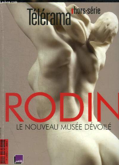 TELERAMA - HORS SERIE - SEPTEMBRE 2015 - RODIN - LE NOUVEAU MUSEE DEVOILE