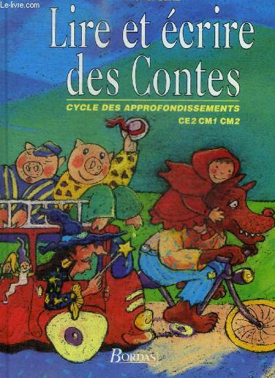 LIRE ET ECRIRE DES CONTES - CYCLE DES APPROFONDISSEMENTS CE2 CM1 CM2