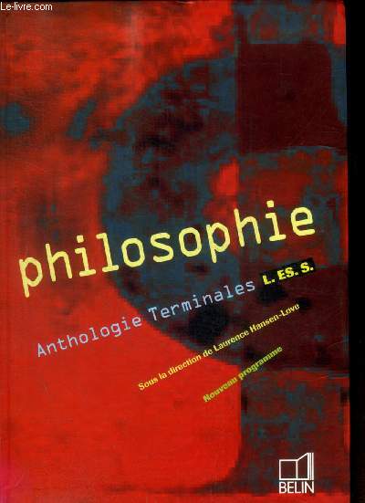 PHILOSOPHIE - ANTHOLOGIE TERMINALES / L. ES. S. -
