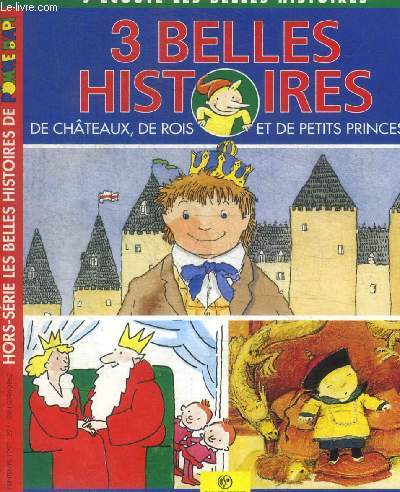 3 BELLES HISTOIRES DE CHATEAUX DE ROIS ET DE PETITS PRINCES - J ECOUTE LES BELLES HISTOIRES