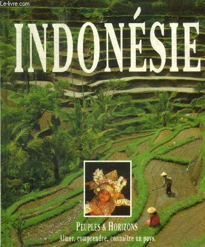 INDONESIE - PEUPLES ET HORIZONS AIMER COMPRENDRE CONNAITRE UN PAYS