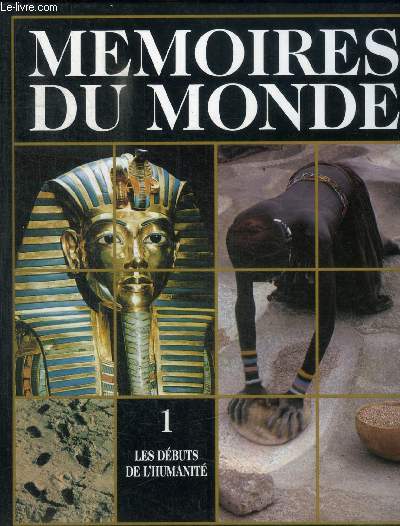 MEMOIRES DU MONDE - VOLUME 1 - LES DEBUTS DE L HUMANITE