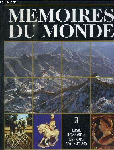 MEMOIRES DU MONDE - L ASIE RENCONTRE L EUROPE - (- 200 / 500 )