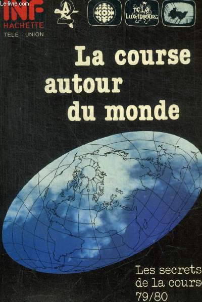 LA COURSE AUTOUR DU MONDE - LES SECRETS DE LA COURSE 79 /80