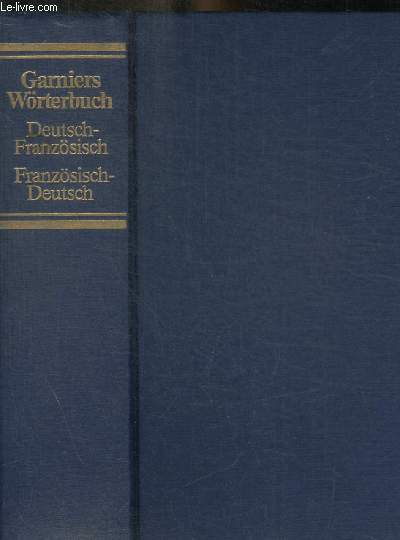 GARNIERS WORTERBUCH - DEUTSCH / FRANZOSISCH / FRANZOSISCH / DEUTSCH