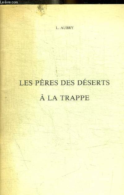 LES PERES DES DESERTS A LA TRAPPE