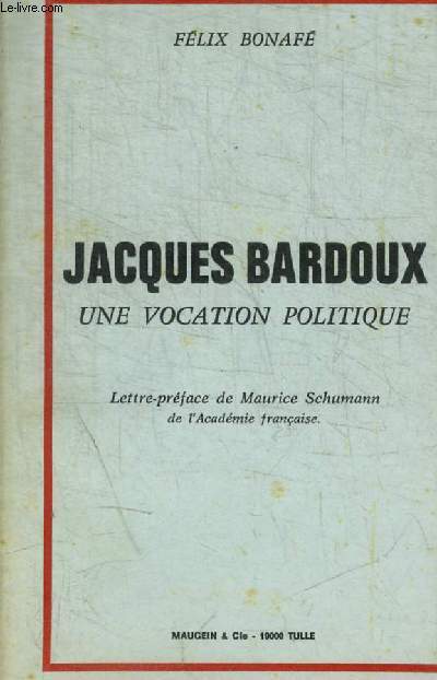 JACQUES BARDOUX UNE VOCATION POLITIQUE