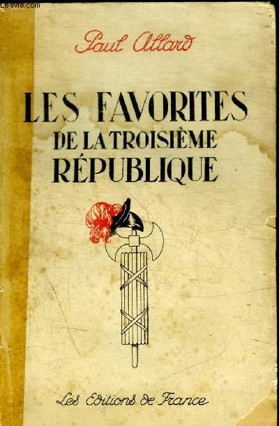 LES FAVORITES DE LA TROISIEME REPUBLIQUE