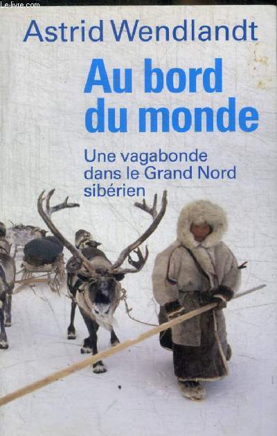 AU BORD DU MONDE - UNE VAGABONDE DANS LE GRAND NORD SIBERIEN