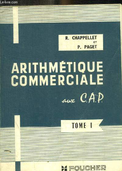 ARITHMETIQUE COMMERCIALE - TOME I