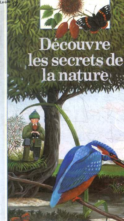 DECOUVRE LES SECRETS DE LA NATURE