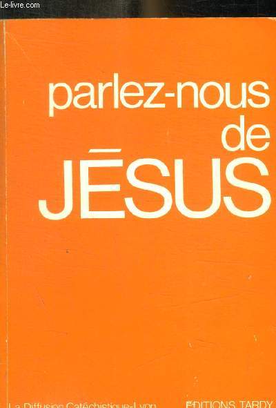 PARLEZ NOUS DE JESUS