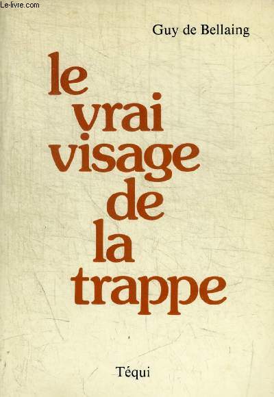 LE VRAI VISAGE DE LA TRAPPE