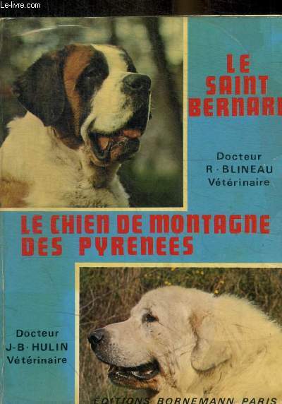 LE SAINT BERNARD - LE CHIEN DE MONTAGNE DES PYRENEES