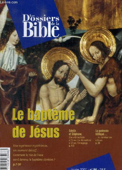 LES DOSSIERS DE LA BIBLE - UN THEME UN TEXTE - N 86 - JANVIER 2001 - LE BAPTEME DE JESUS