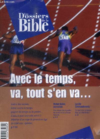 LES DOSSIERS DE LA BIBLE - UN THEME UN TEXTE - N 85 - NOVEMBRE 2000 - AVEC LE TEMPS VA TOUT S EN VA