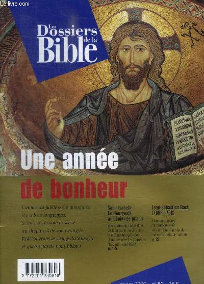 LES DOSSIERS DE LA BIBLE - UN THEME UN TEXTE - N 81 - JANVIER 2000 - UNE ANNEE DE BONHEUR