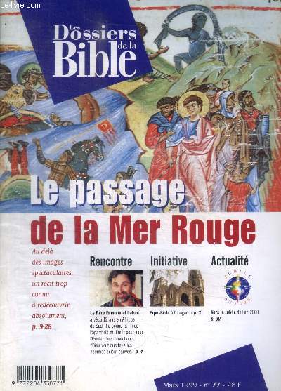 LES DOSSIERS DE LA BIBLE - UN THEME UN TEXTE - N 77 - MARS 1999 - LE PASSAGE DE LA MER ROUGE