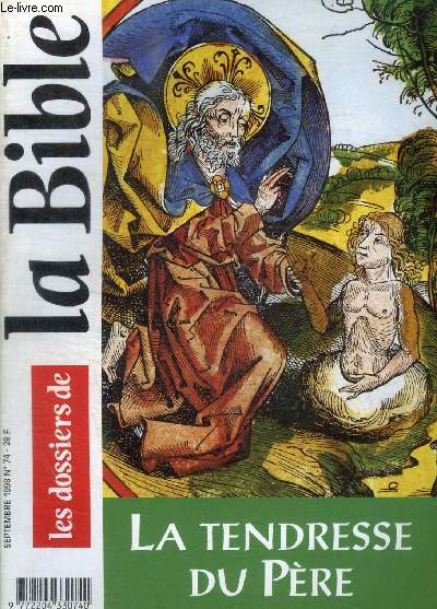 LES DOSSIERS DE LA BIBLE - N 74 - SEPTEMBRE 1998 - LA TENDRESSE DU PERE