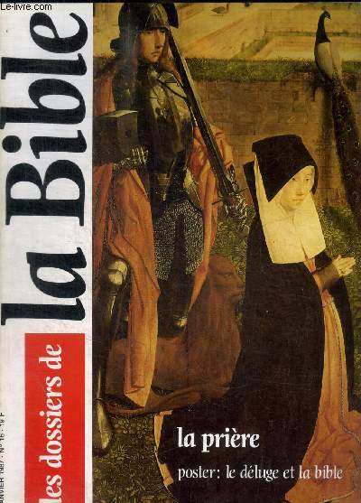 LES DOSSIERS DE LA BIBLE - N 16 - JANVIER 1987 - LA PRIERE POSTER LE DELUGE ET LA BIBLE