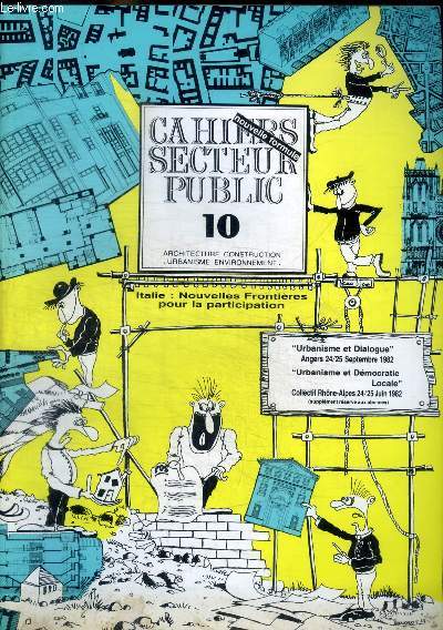 CAHIERS SECTEUR PUBLIC - 10 - ARCHITECTURE CONSTRUCTION - URBANISME ENVIRONNEMENT - AVRIL 1983 -