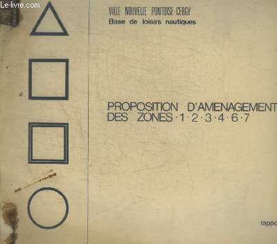 PROPOSITION D AMENAGEMENT DES ZONES - 1 / 2 / 3 / 4/ 6 / 7 - VILLE NOUVELLE PONTOISE CERGY - BASE DE LOISIRS NAUTIQUES