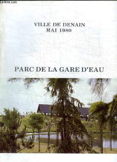 VILLE DE DENAIN - MAI 1980 - PARC DE LA GARE D EAU