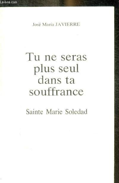 TU NE SERAS PLUS SEUL DANS TA SOUFFRANCE