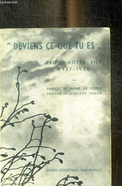 DEVIENS CE QUE TU ES - LEON NOTRE FILS - 1937 / 1955