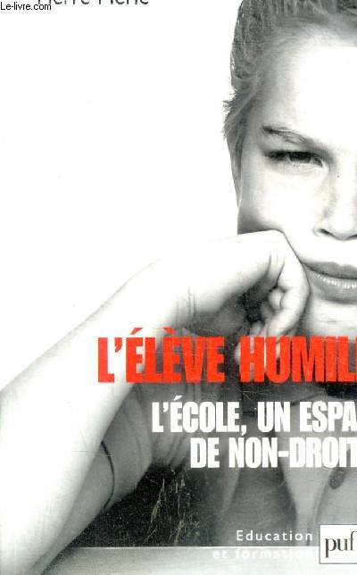 L ELEVE HUMILIE - L ECOLE UN ESPACE DE NON DROIT