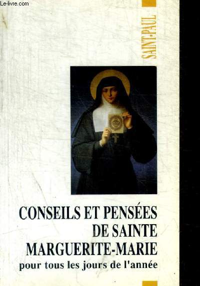 CONSEILS ET PENSEES DE SAINTE MARGUERITE MARIE POR TOUS LES JOURS DE L ANNEE