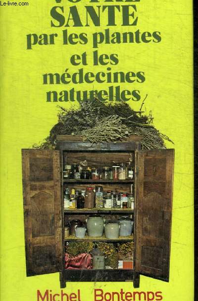 VOTRE SANTE PAR LES PLANTES ET LES MEDECINESNATURELLES