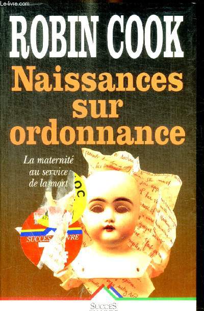 NAISSANCE SUR ORDONNANCE - LA MATERNITE AU SERVICE DE LA MORT