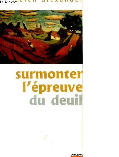 SURMONTER L EPREUVE DU DEUIL