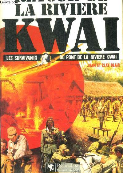 RETOUR DE LA RIVIERE KWAI - LES SURVIVANTS DU PONT DE LA RIVIERE KWAI