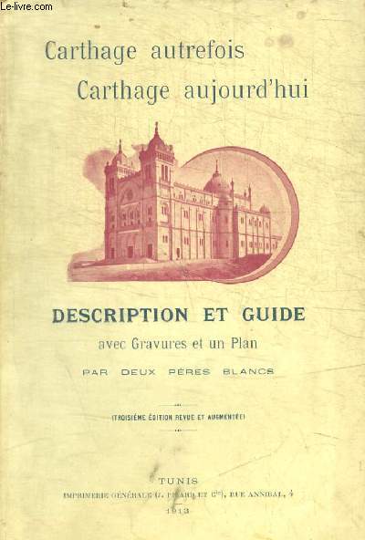 CARTHAGE AUTREFOIS CARTHAGE AUJOURD HUI - DESCRIPTION ET GUIDE AVEC GRAVURES ET UN PLAN