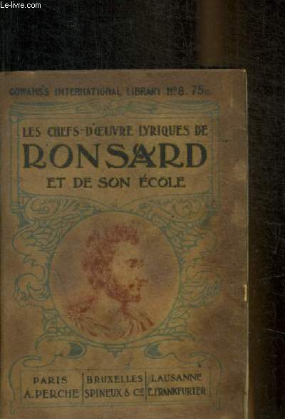 LES CHEF D OEUVRE LYRIQUES DE RONSARD ET DE SON ECOLE