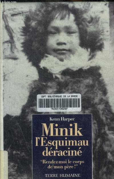 MINIK L ESQUIMAU DERACINE - RENDEZ MOI LE CORPS DE MON PERE