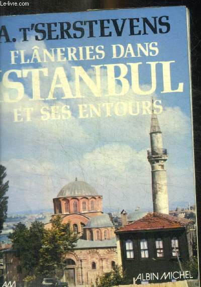 FLANERIES DANS ISTANBUL ET SES ENTOURS