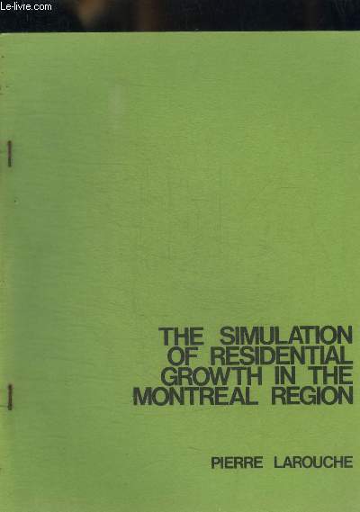 HE SIMULATION OF RESIDENTIAL GROWTH IN THE MONTREAL REGION