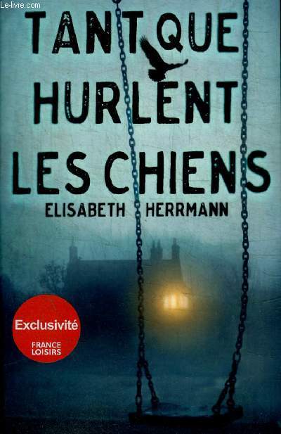 TANT QUE HURLENT LES CHIENS
