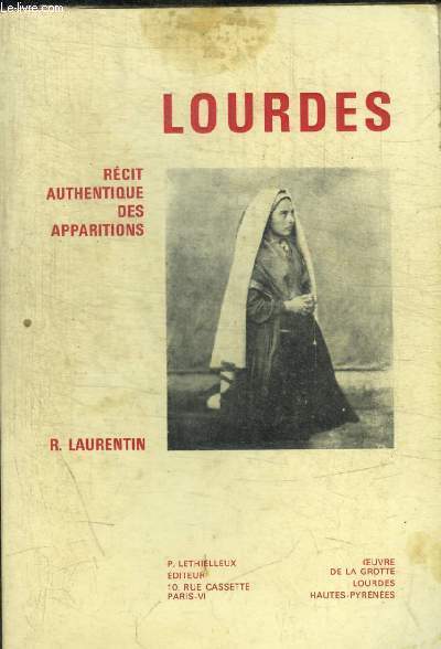 LOURDES - RECIT AUTHENTIQUE DES APPARITIONS