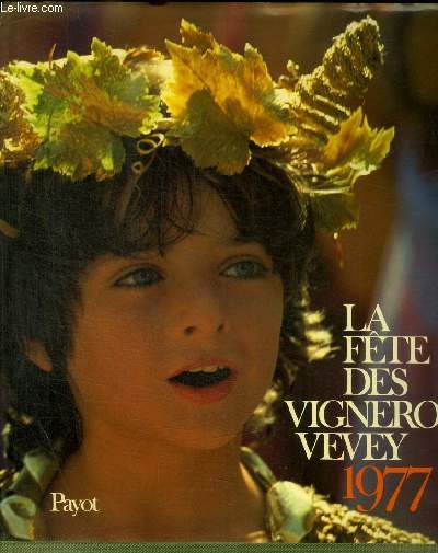 LA FETE DES VIGNERONS VEVEY - 1977