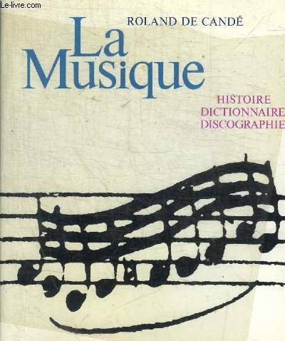 LA MUSIQUE - HISTOIRE / DICTIONNAIRE / DISCOGRAPHIE