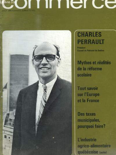 COMMERCE - AOUT 1969 - MYTHES ET REALITES DE LA REFORME SCOLAIRE / TOUT SAVOIR SUR L EUROPE ET LA FRANCE / DES TAXES MUNICIPALES POURQUOI FAIRE / L INDUSTRIE AGRICO ALIMENTAIRE QUEBECOISE