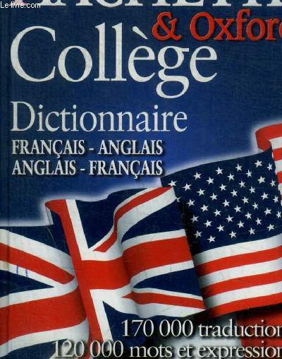 HACHETTE ET OXFORD COLLEGE - DICTIONNAIRE ANGLAIS FRANCAIS